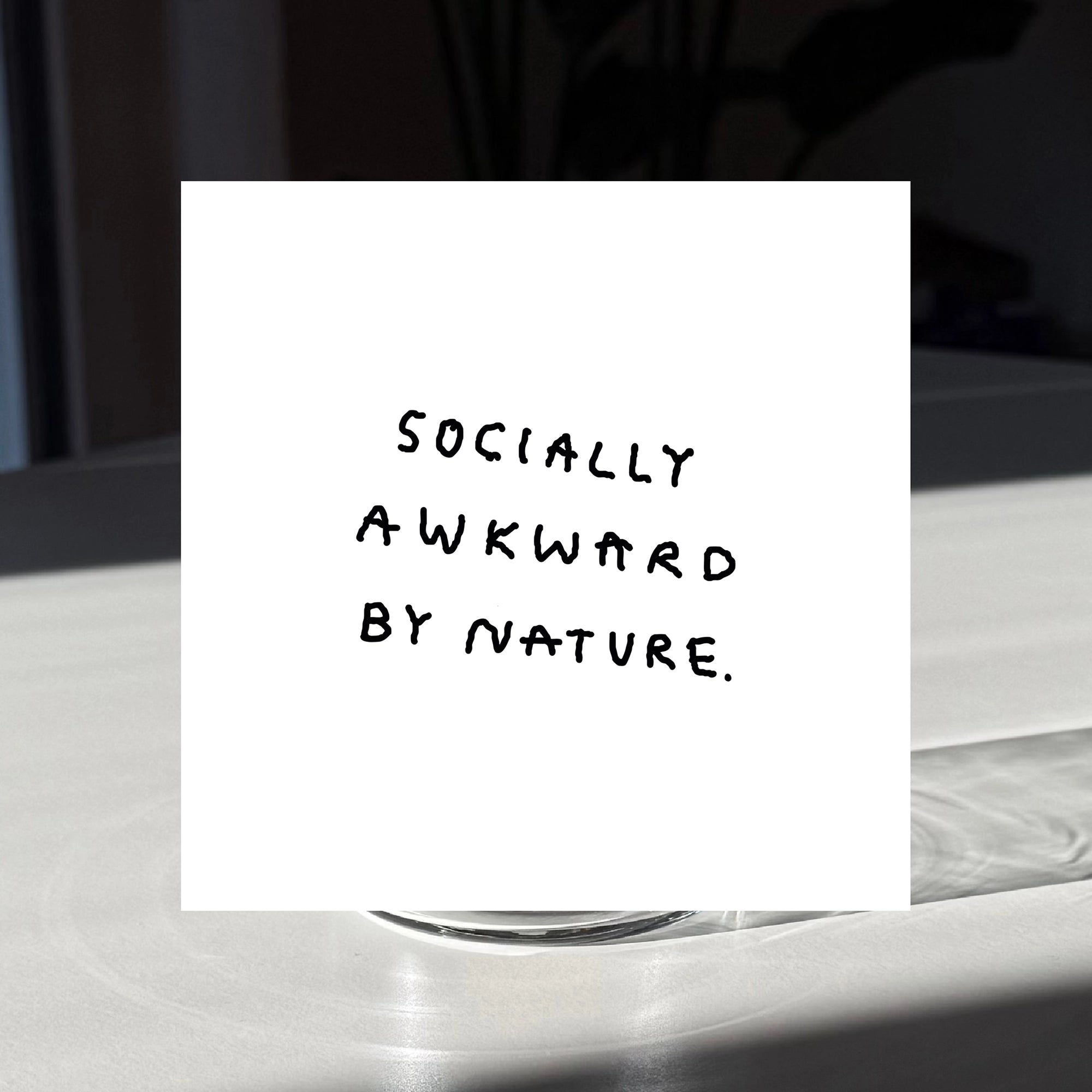 Socially awkward by nature - Large