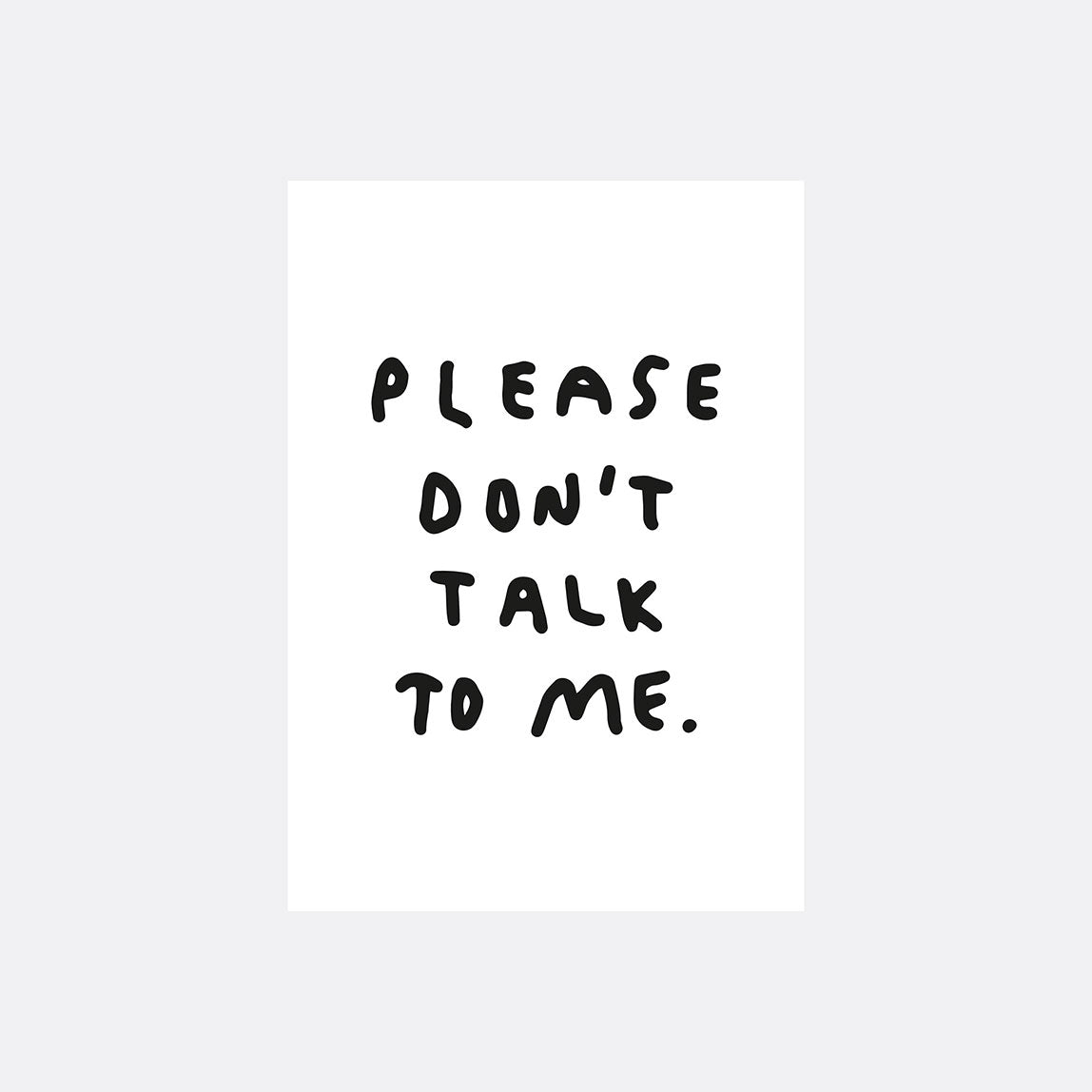 Please don't talk to me