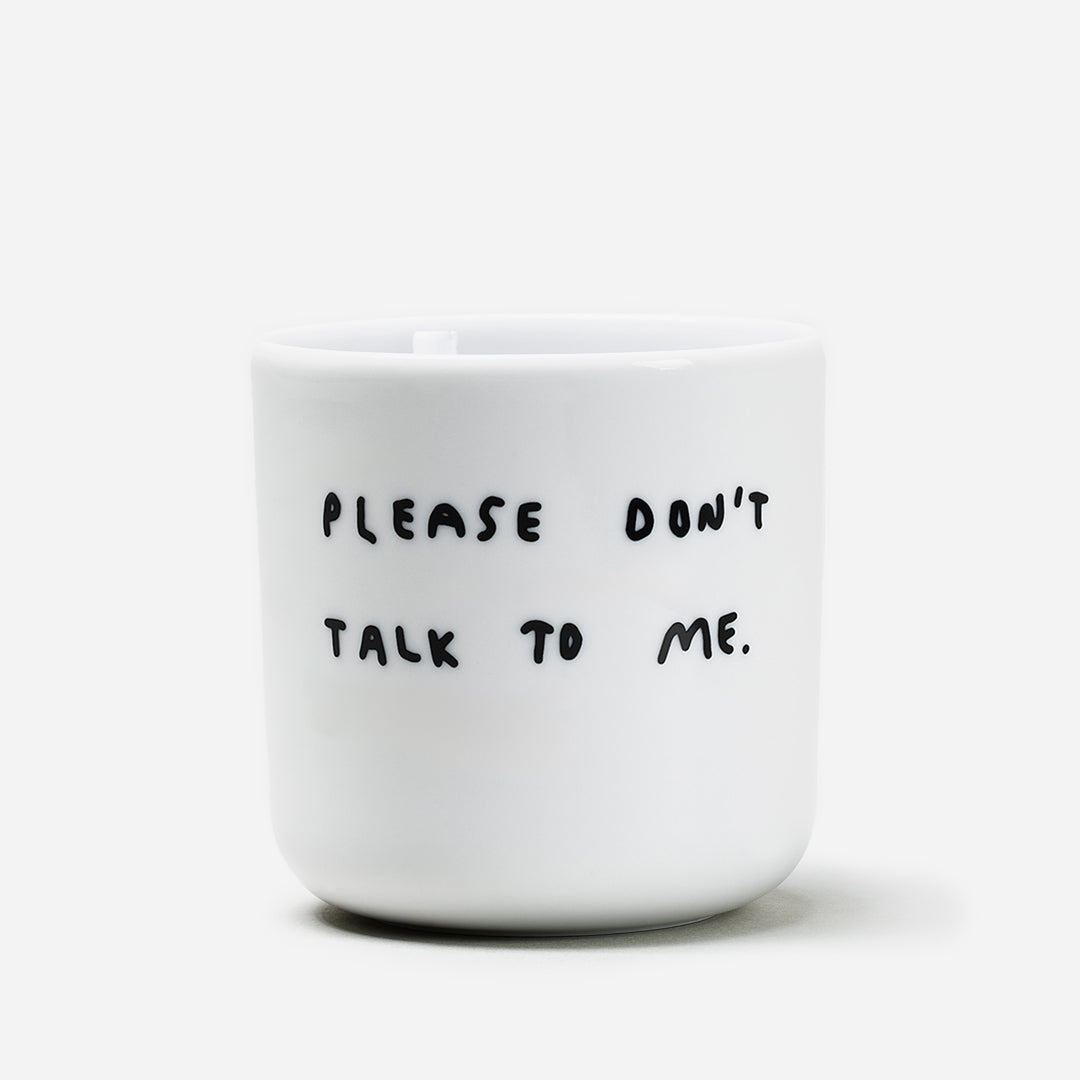 Please don't talk to me