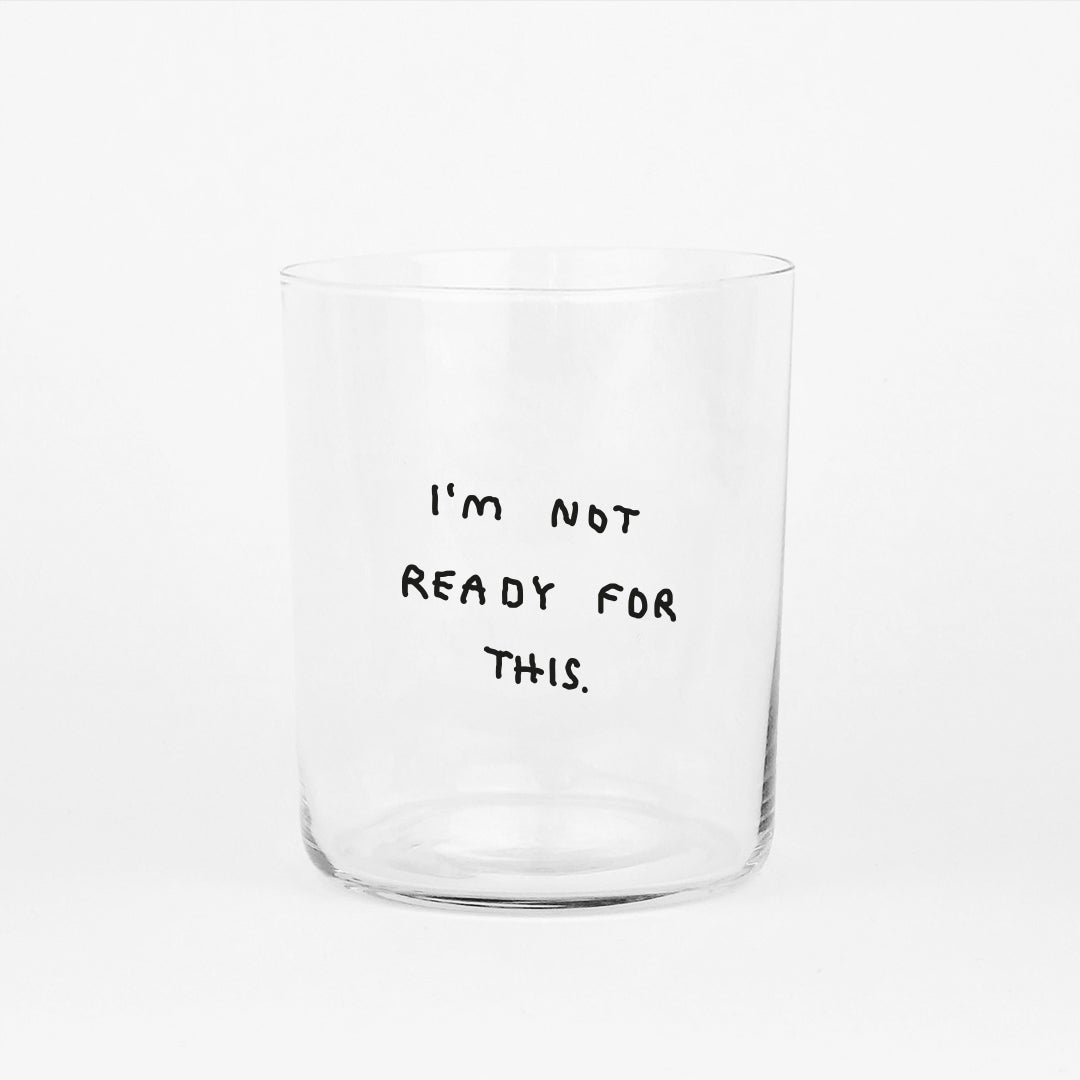 DESIGNER LARGE GLASS WITH MOTIVE I'M NOT READY FOR THIS
DESIGNER GLASSES WITH VERY THIN WALLS AND BLACK ONE COLORED ILLUSTRATION ON THE FRONT. ILLUSTRATION BY ARTIST, ILLUSTRATOR, CO-FOUNDER JOHANNA SCHWARZER.