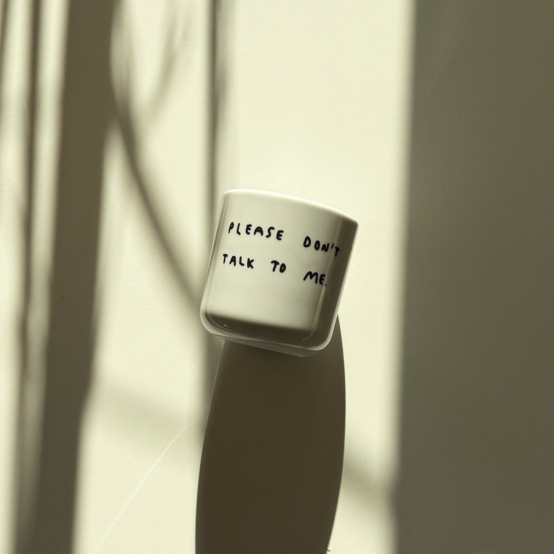 Please don't talk to me